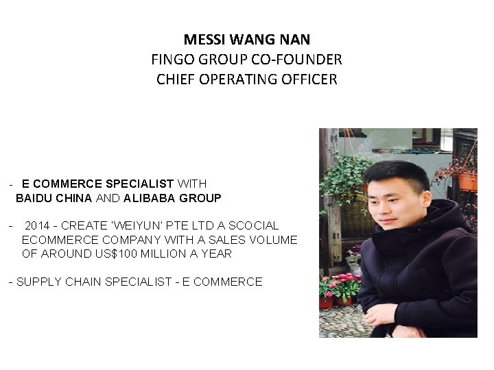 MESSI WANG NAN FINGO GROUP CO-FOUNDER CHIEF OPERATING OFFICER - E COMMERCE SPECIALIST WITH