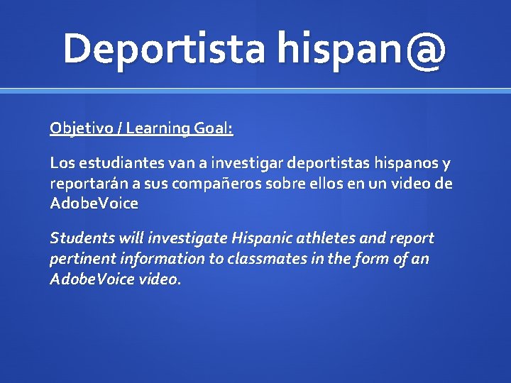 Deportista hispan@ Objetivo / Learning Goal: Los estudiantes van a investigar deportistas hispanos y
