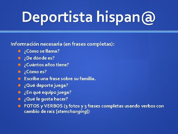 Deportista hispan@ Información necesaria (en frases completas): ¿Cómo se llama? ¿De dónde es? ¿Cuántos