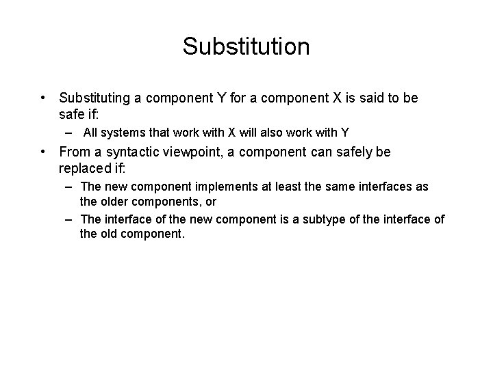 Substitution • Substituting a component Y for a component X is said to be