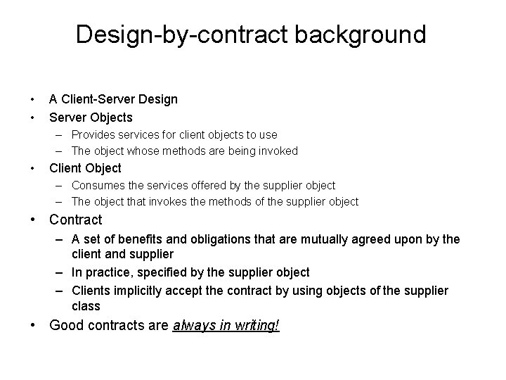 Design-by-contract background • • A Client-Server Design Server Objects – Provides services for client