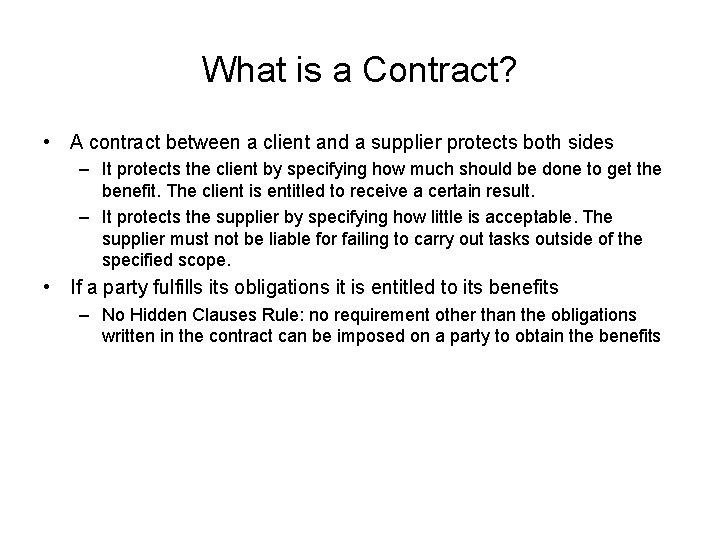 What is a Contract? • A contract between a client and a supplier protects