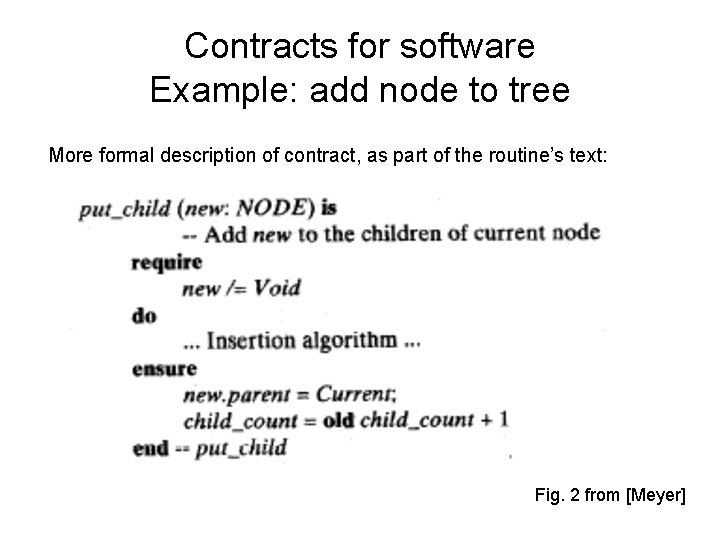 Contracts for software Example: add node to tree More formal description of contract, as