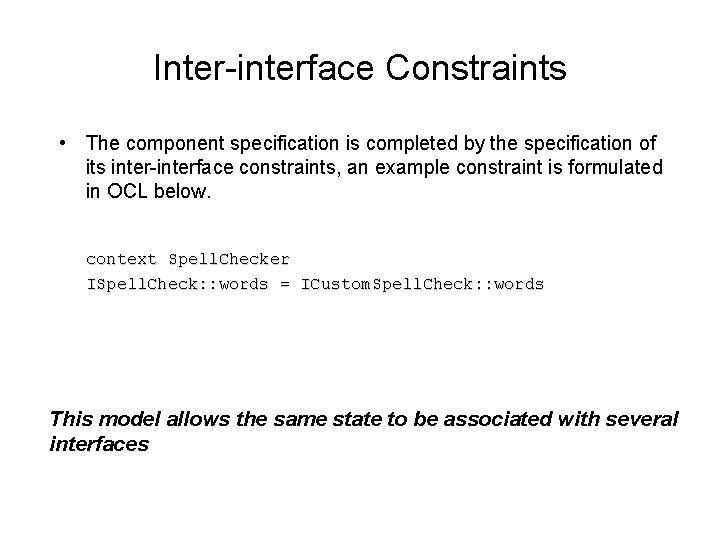 Inter-interface Constraints • The component specification is completed by the specification of its inter-interface