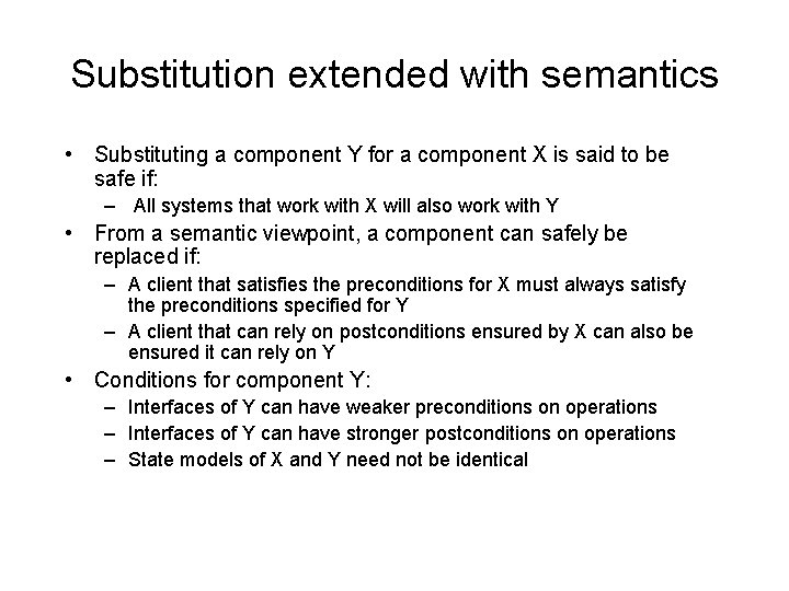 Substitution extended with semantics • Substituting a component Y for a component X is