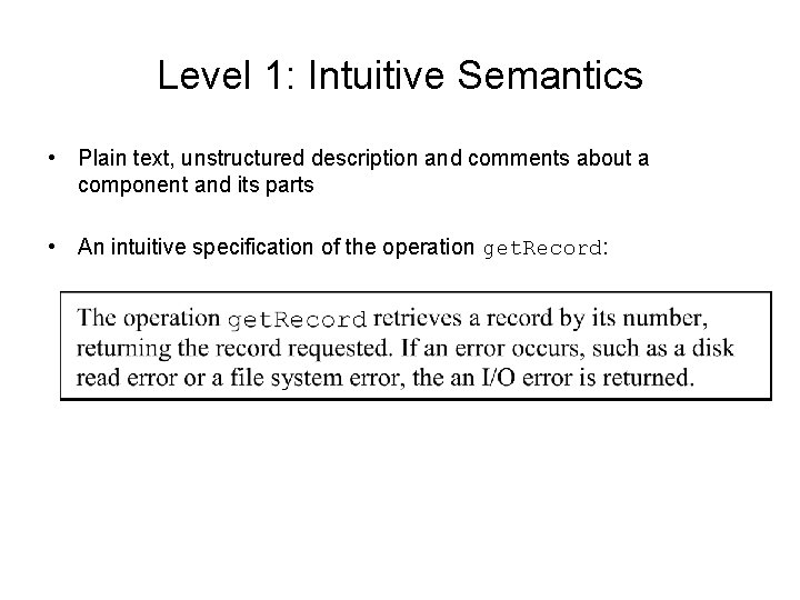 Level 1: Intuitive Semantics • Plain text, unstructured description and comments about a component