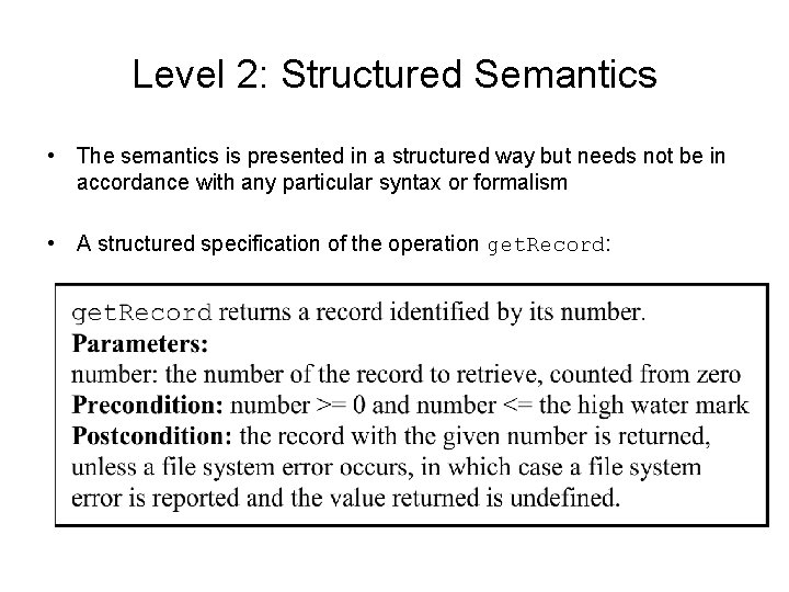 Level 2: Structured Semantics • The semantics is presented in a structured way but