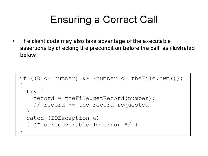 Ensuring a Correct Call • The client code may also take advantage of the