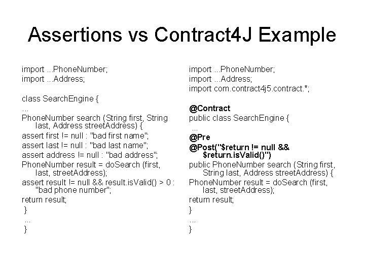 Assertions vs Contract 4 J Example import. . . Phone. Number; import. . .