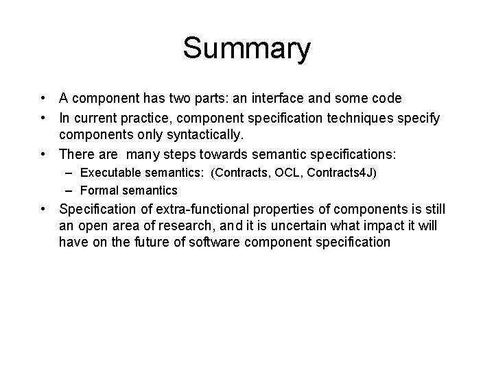 Summary • A component has two parts: an interface and some code • In