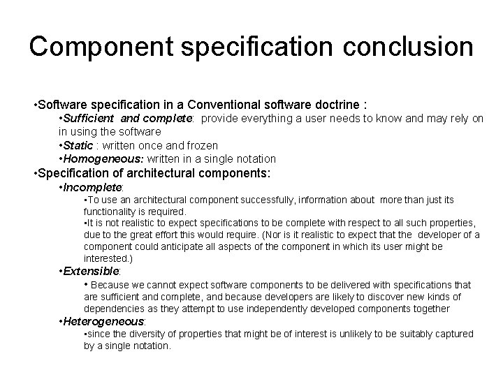 Component specification conclusion • Software specification in a Conventional software doctrine : • Sufficient