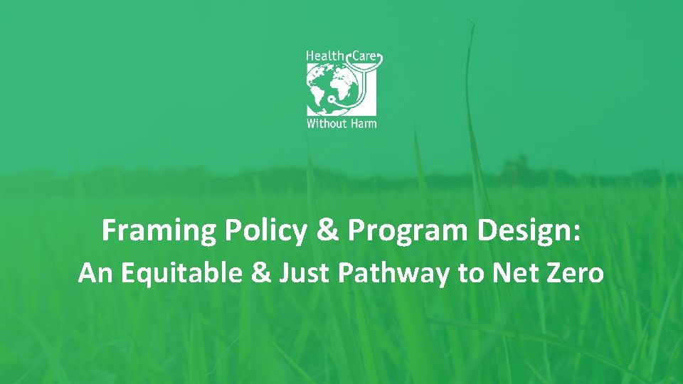 Framing Policy & Program Design: An Equitable & Just Pathway to Net Zero 