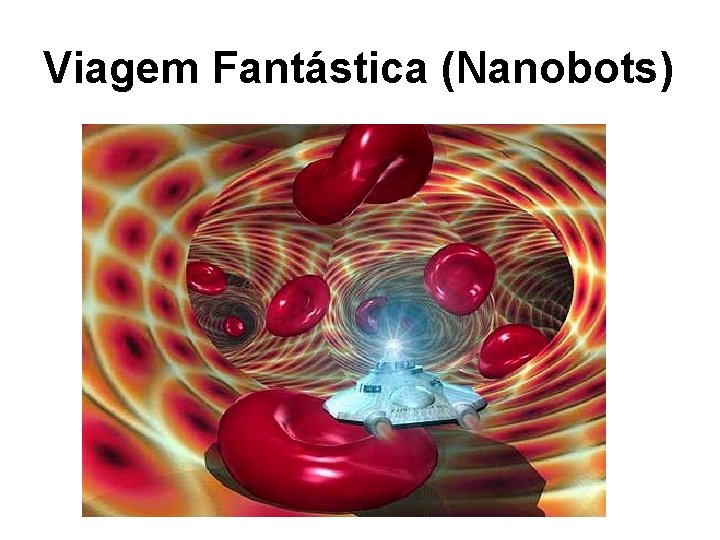 Viagem Fantástica (Nanobots) 