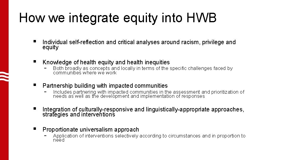 How we integrate equity into HWB § Individual self-reflection and critical analyses around racism,