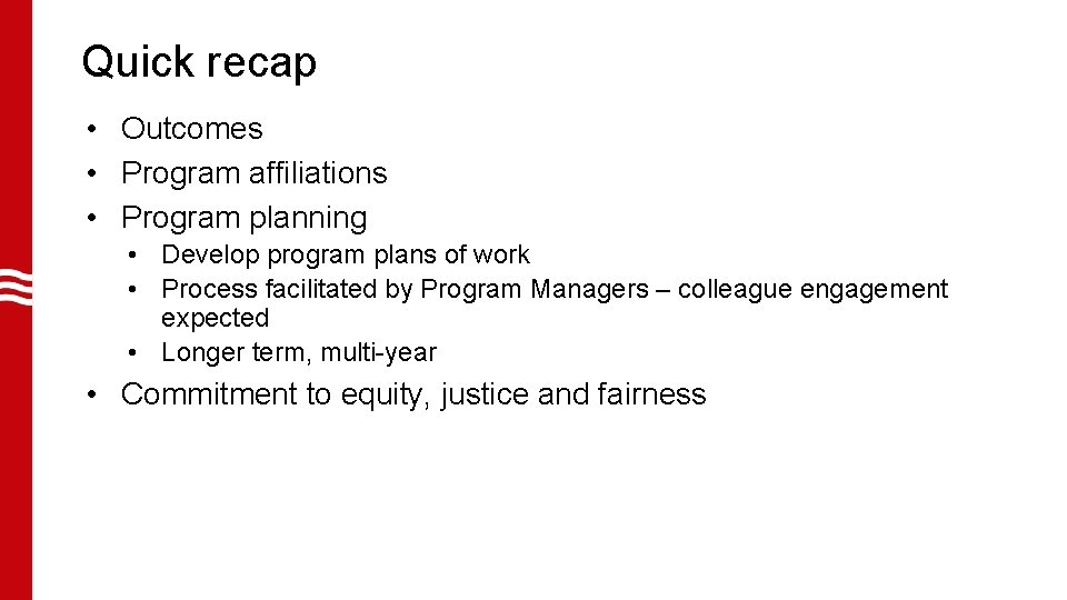 Quick recap • Outcomes • Program affiliations • Program planning • Develop program plans