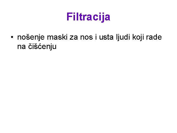 Filtracija • nošenje maski za nos i usta ljudi koji rade na čišćenju 