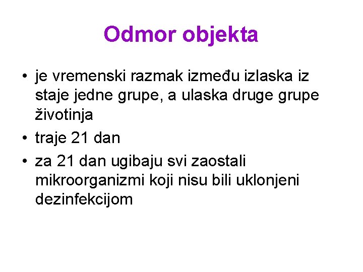 Odmor objekta • je vremenski razmak između izlaska iz staje jedne grupe, a ulaska