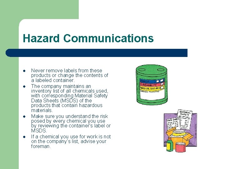 Hazard Communications l l Never remove labels from these products or change the contents