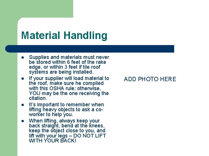 Material Handling l l Supplies and materials must never be stored within 6 feet