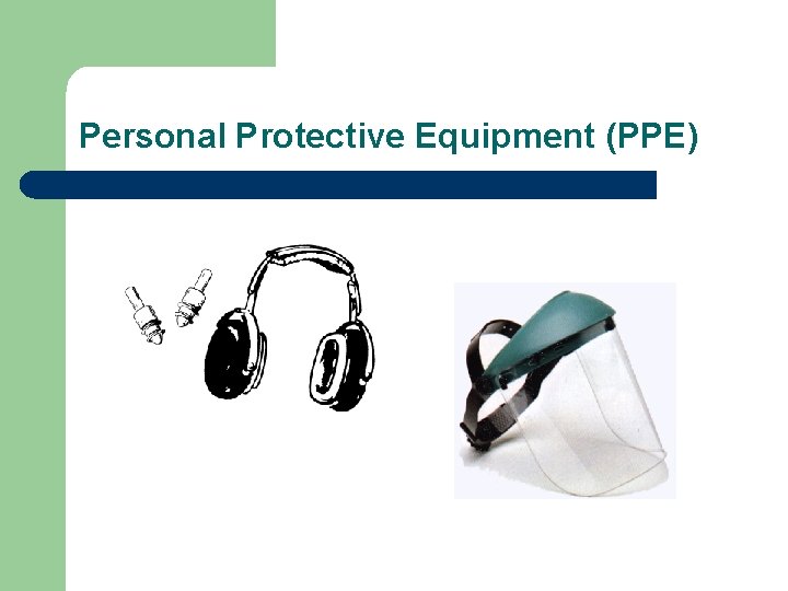 Personal Protective Equipment (PPE) 
