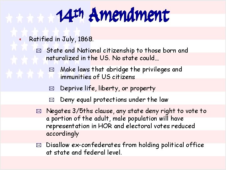 th 14 « Amendment Ratified in July, 1868. * State and National citizenship to