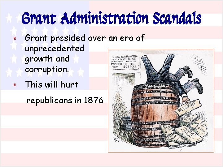 Grant Administration Scandals « Grant presided over an era of unprecedented growth and corruption.