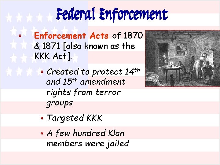 Federal Enforcement « Enforcement Acts of 1870 & 1871 [also known as the KKK