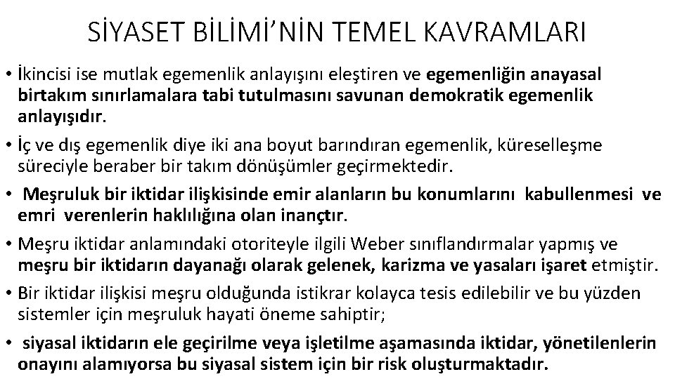 SİYASET BİLİMİ’NİN TEMEL KAVRAMLARI • İkincisi ise mutlak egemenlik anlayışını eleştiren ve egemenliğin anayasal