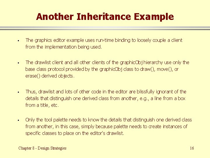 Another Inheritance Example · The graphics editor example uses run-time binding to loosely couple