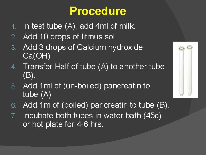 Procedure 1. 2. 3. 4. 5. 6. 7. In test tube (A), add 4