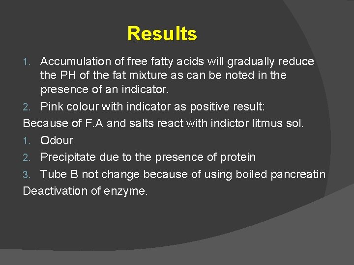 Results Accumulation of free fatty acids will gradually reduce the PH of the fat