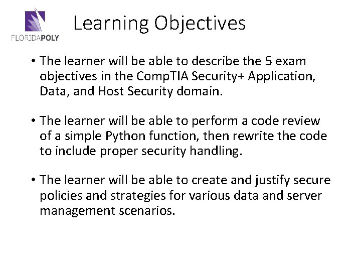 Learning Objectives • The learner will be able to describe the 5 exam objectives