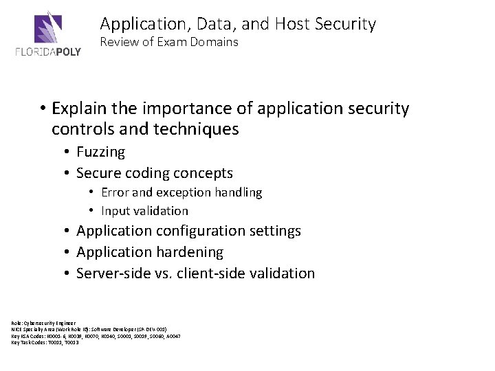 Application, Data, and Host Security Review of Exam Domains • Explain the importance of