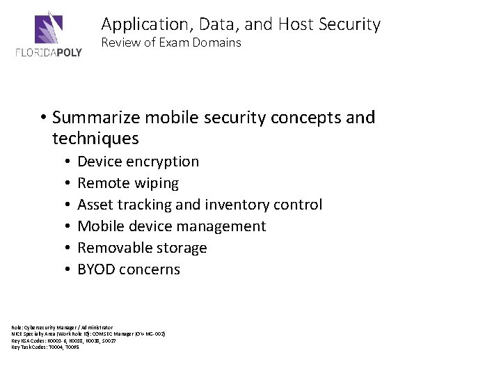 Application, Data, and Host Security Review of Exam Domains • Summarize mobile security concepts