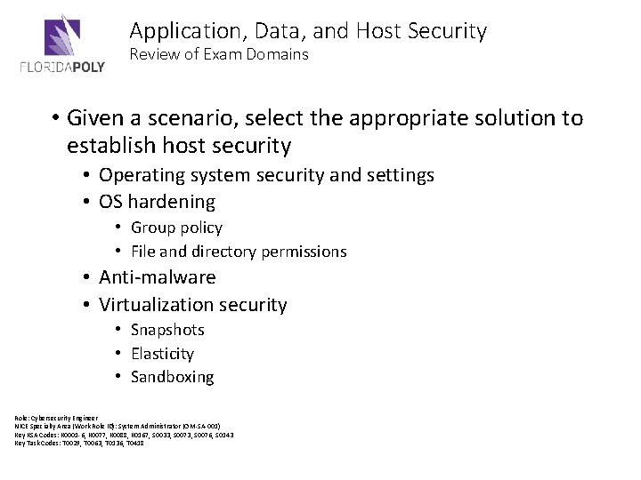 Application, Data, and Host Security Review of Exam Domains • Given a scenario, select