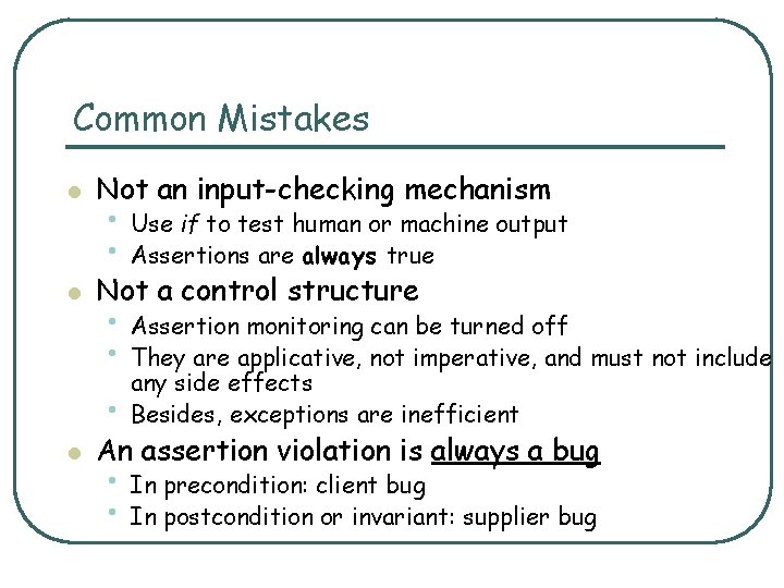 Common Mistakes l Not an input-checking mechanism l Not a control structure • Use
