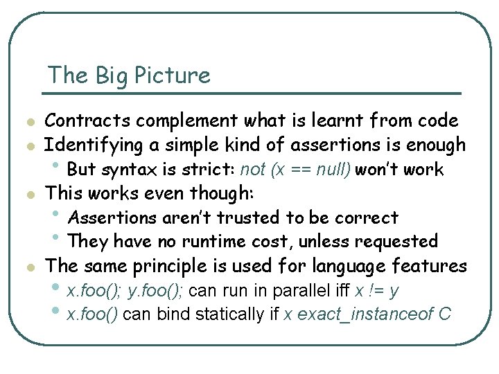 The Big Picture l l Contracts complement what is learnt from code Identifying a
