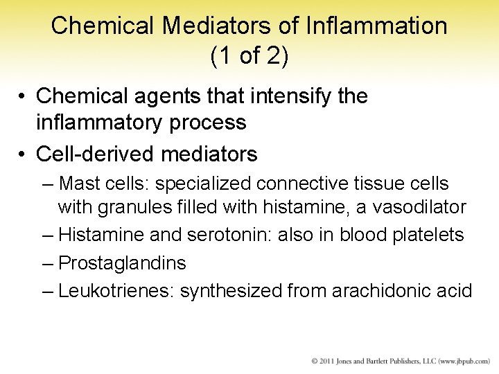 Chemical Mediators of Inflammation (1 of 2) • Chemical agents that intensify the inflammatory
