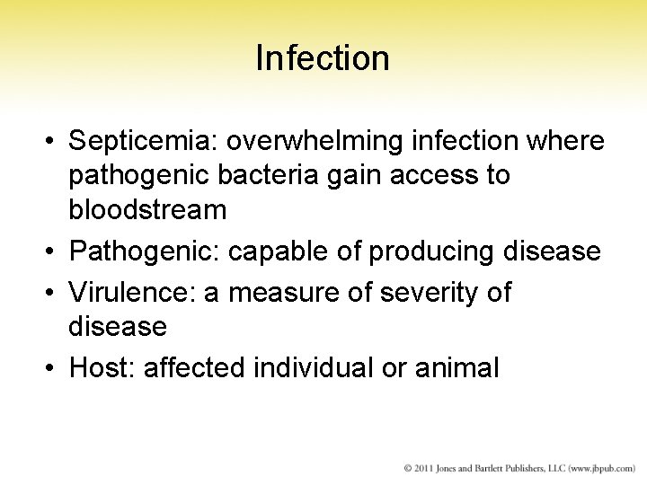 Infection • Septicemia: overwhelming infection where pathogenic bacteria gain access to bloodstream • Pathogenic: