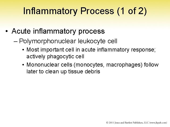 Inflammatory Process (1 of 2) • Acute inflammatory process – Polymorphonuclear leukocyte cell •