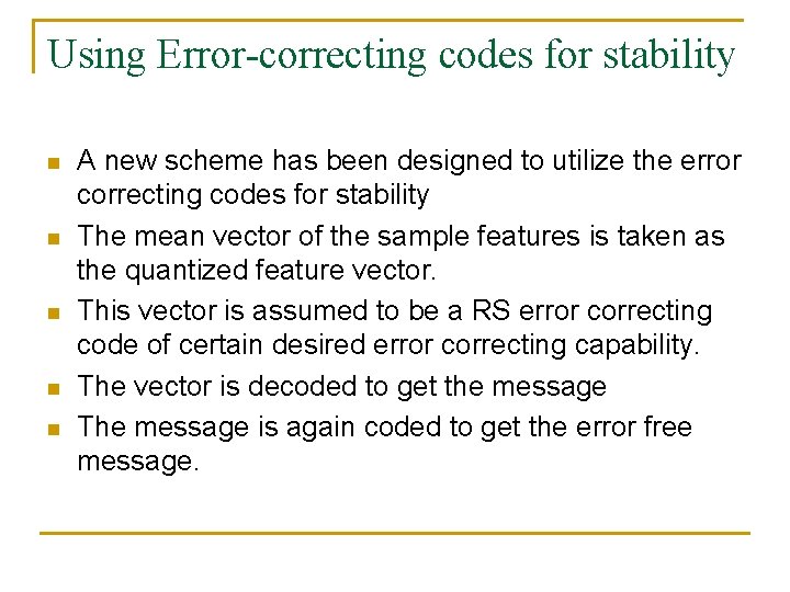 Using Error-correcting codes for stability n n n A new scheme has been designed