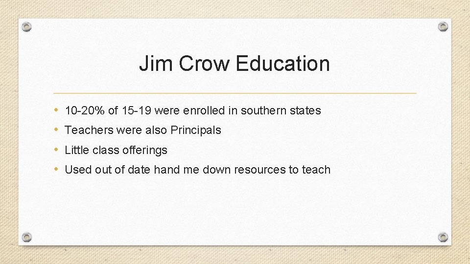 Jim Crow Education • • 10 -20% of 15 -19 were enrolled in southern
