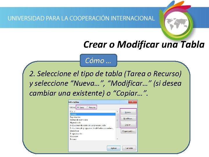 Crear o Modificar una Tabla Cómo … 2. Seleccione el tipo de tabla (Tarea