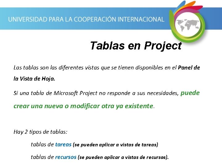 Tablas en Project Las tablas son las diferentes vistas que se tienen disponibles en