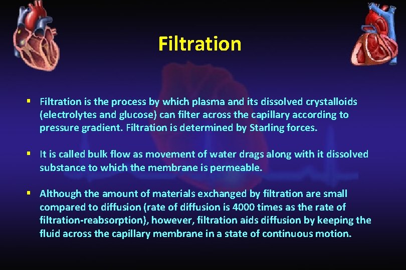 Filtration § Filtration is the process by which plasma and its dissolved crystalloids (electrolytes