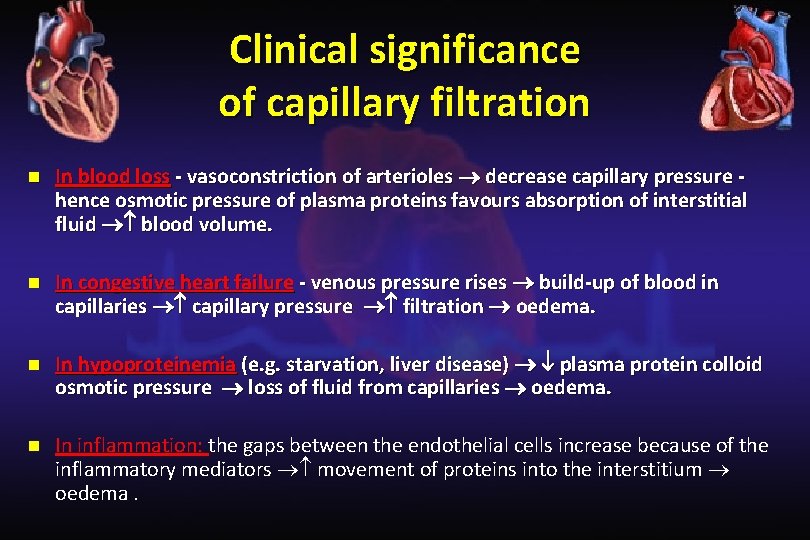 Clinical significance of capillary filtration n In blood loss - vasoconstriction of arterioles decrease