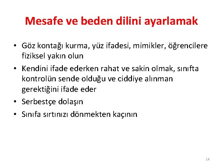 Mesafe ve beden dilini ayarlamak • Göz kontağı kurma, yüz ifadesi, mimikler, öğrencilere fiziksel