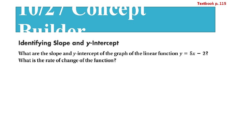 10/27 Concept Builder Textbook p. 115 