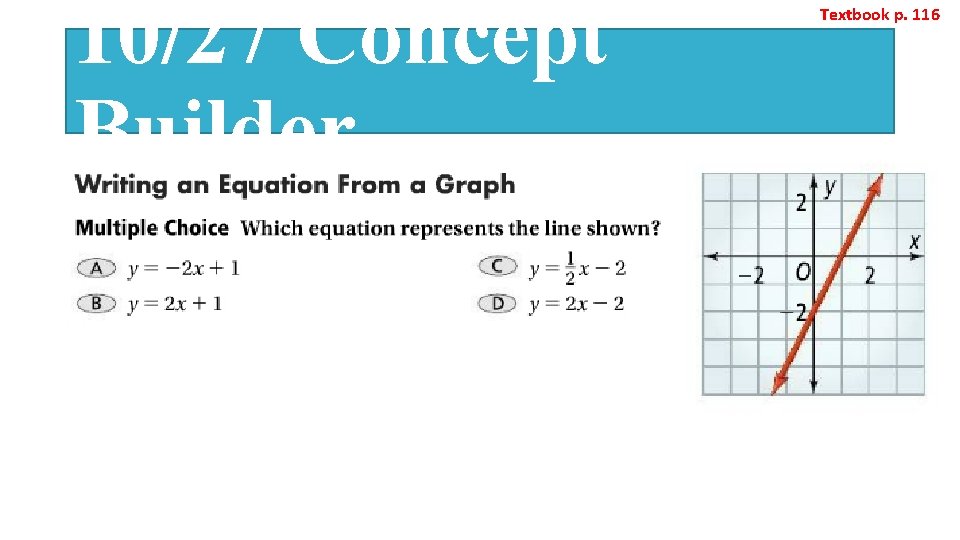 10/27 Concept Builder Textbook p. 116 