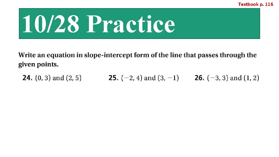 Textbook p. 116 10/28 Practice 